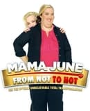 Mama June: From Not to Hot